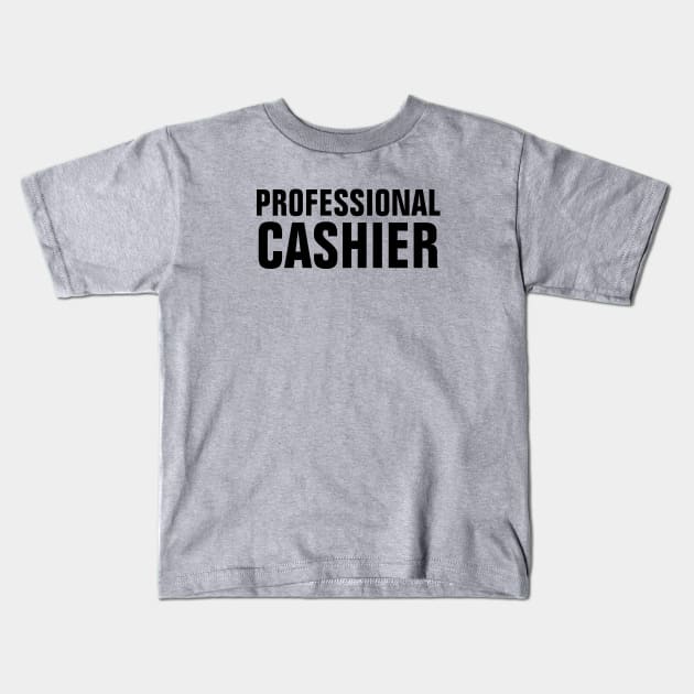 Professional Cashier Kids T-Shirt by SpHu24